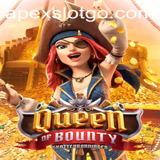 Discover the Thrills of QueenofBounty: An Apex Slot Adventure